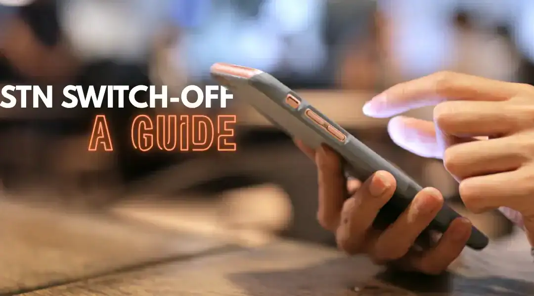 The PSTN Switch-Off:  A Guide